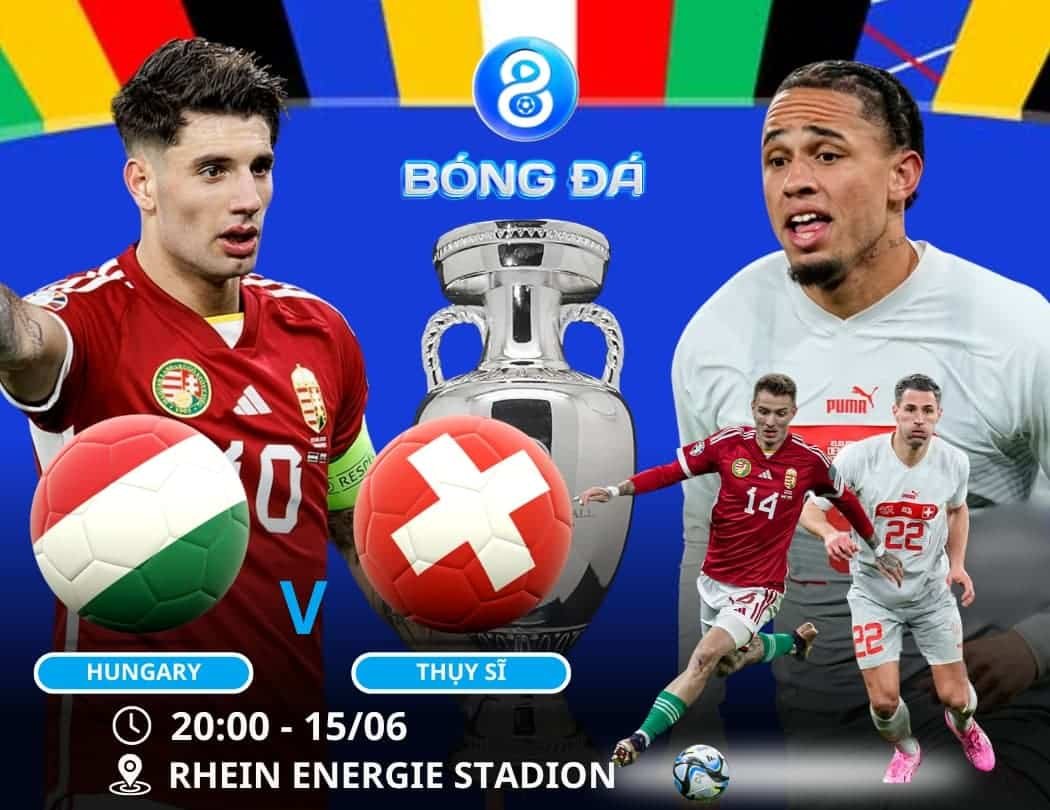 Soi kèo Hungary vs Thụy Sĩ 20h00 ngày 15/06