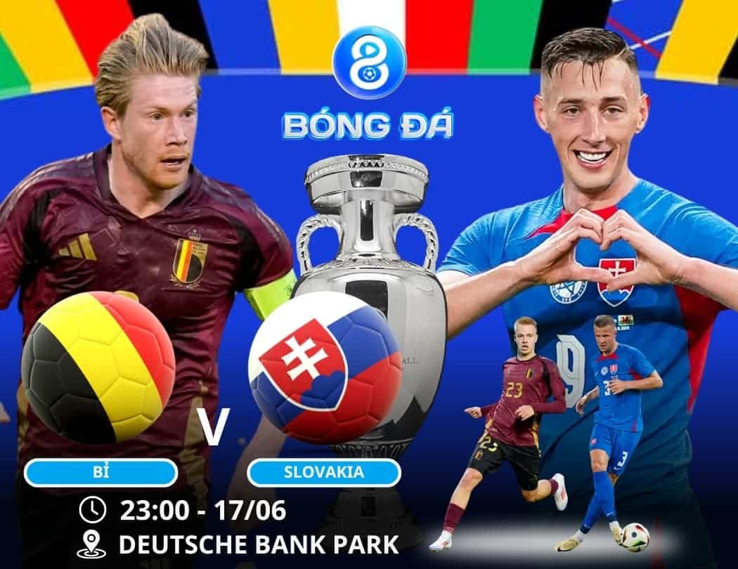 Soi kèo Bỉ vs Slovakia 23h00 ngày 17/06