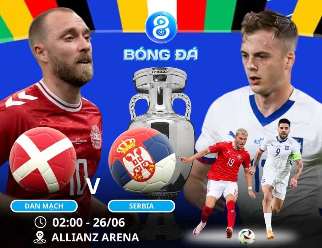 Soi kèo Đan Mạch vs Serbia 02h00 ngày 26/06