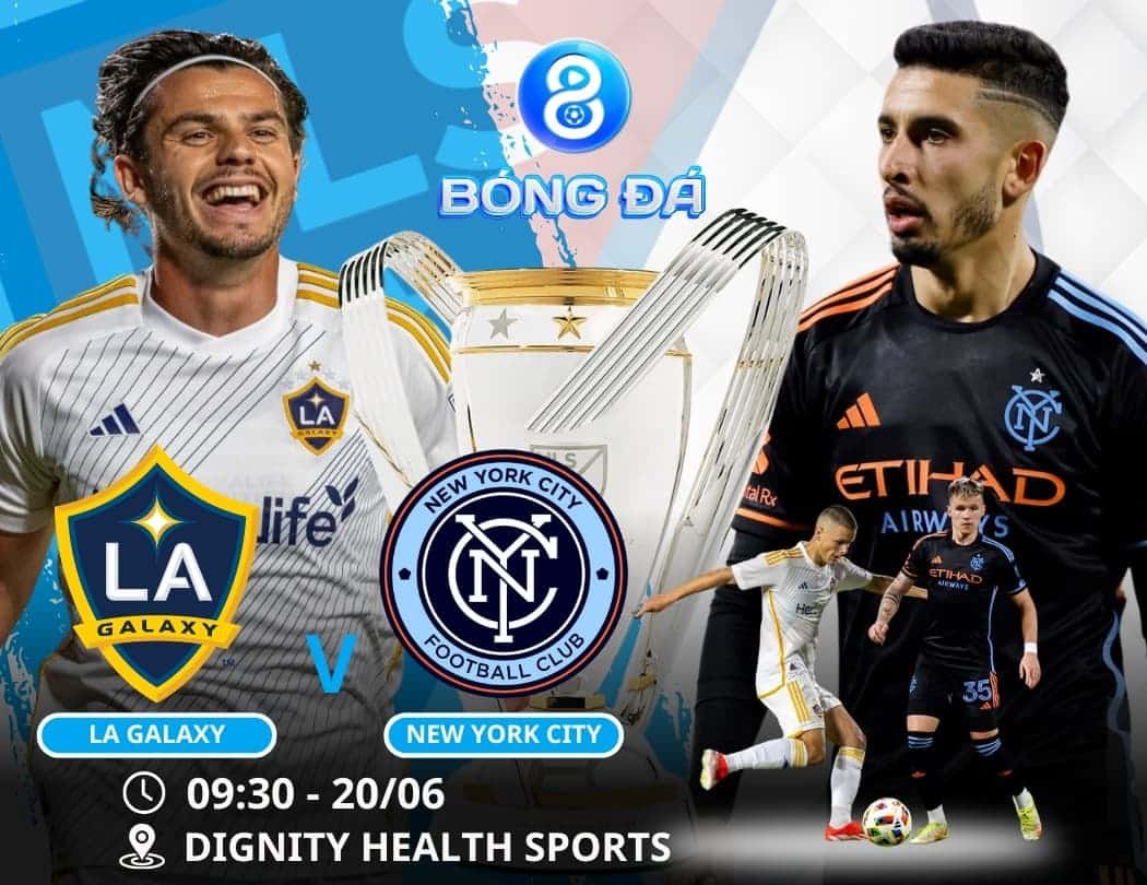 Soi kèo LA Galaxy vs New York City 09h30 ngày 20/06