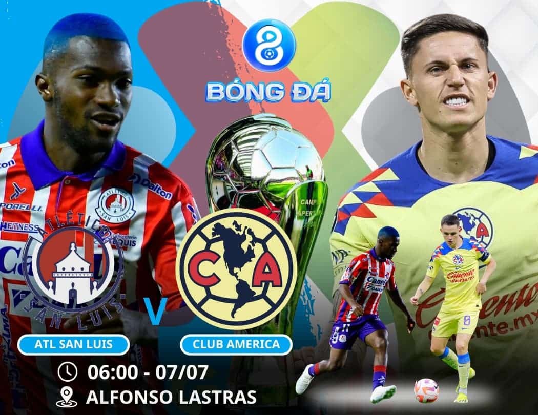 Soi kèo Atl San Luis vs Club America 06h00 ngày 07-07