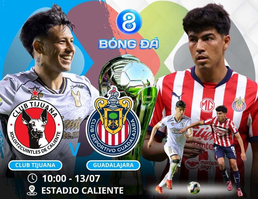 Soi kèo Club Tijuana vs Guadalajara Chivas 10h00 ngày 13/07