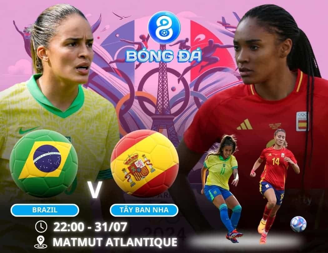 Soi kèo Nữ Brazil vs Nữ Tây Ban Nha 22h00 ngày 31/07