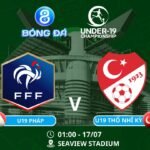 Soi kèo U19 Pháp vs U19 Thổ Nhĩ Kỳ 01h00 ngày 17/07