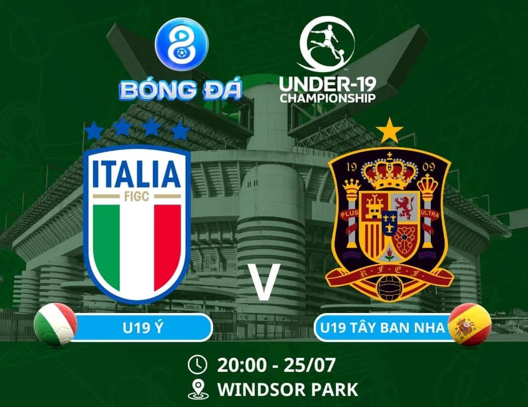 Soi kèo U19 Ý vs U19 Tây Ban Nha 20h00 ngày 25/07