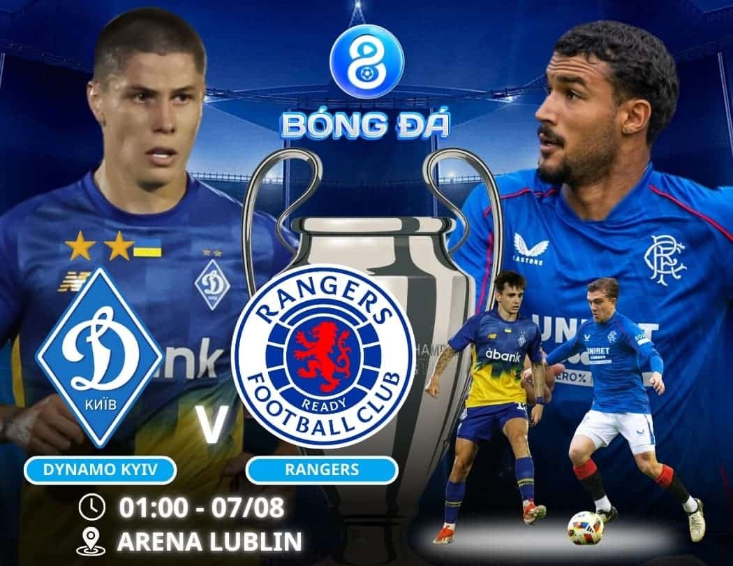 Soi kèo Dynamo Kyiv vs Rangers 01h00 ngày 0708