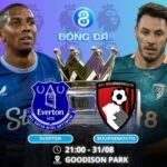 Soi kèo Everton vs Bournemouth 21h00 ngày 31/08