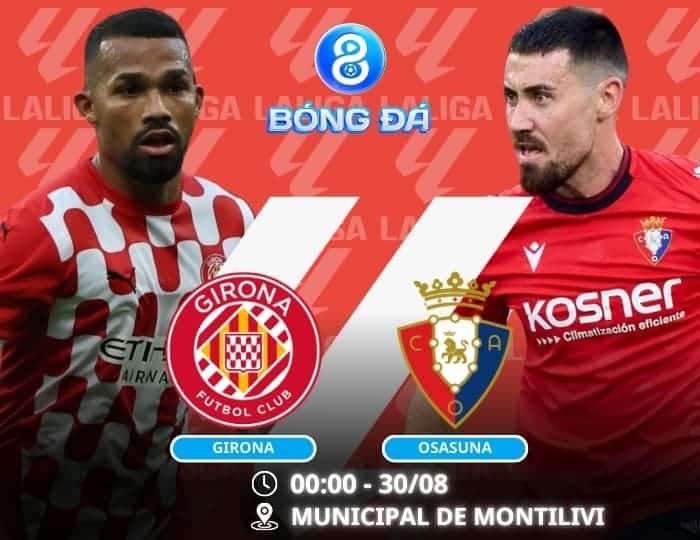 Soi kèo Girona vs Osasuna 00h00 ngày 30/08