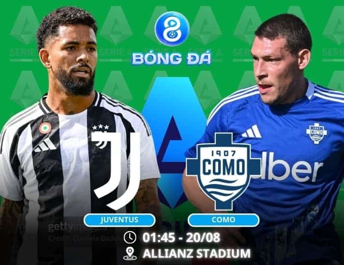 Soi kèo Juventus vs Como 01h45 ngày 20/08