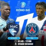 Soi kèo Le Havre vs PSG 01h45 ngày 17/08