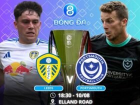 Soi kèo Leeds vs Portsmouth 18h30 ngày 10/08