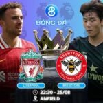 Soi kèo Liverpool vs Brentford 22h30 ngày 25/08