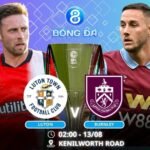 Soi kèo Luton vs Burnley 02h00 ngày 13/08