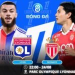 Soi kèo Lyon vs Monaco 22h00 ngày 24/08