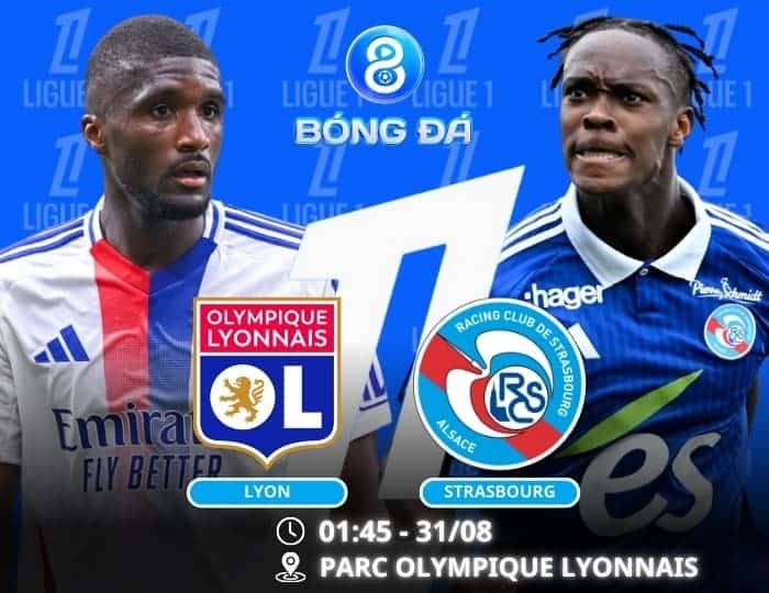 Soi kèo Lyon vs Strasbourg 01h45 ngày 31/08