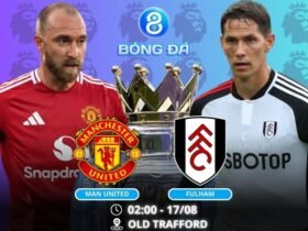 Soi kèo Man United vs Fulham 02h00 ngày 17/08