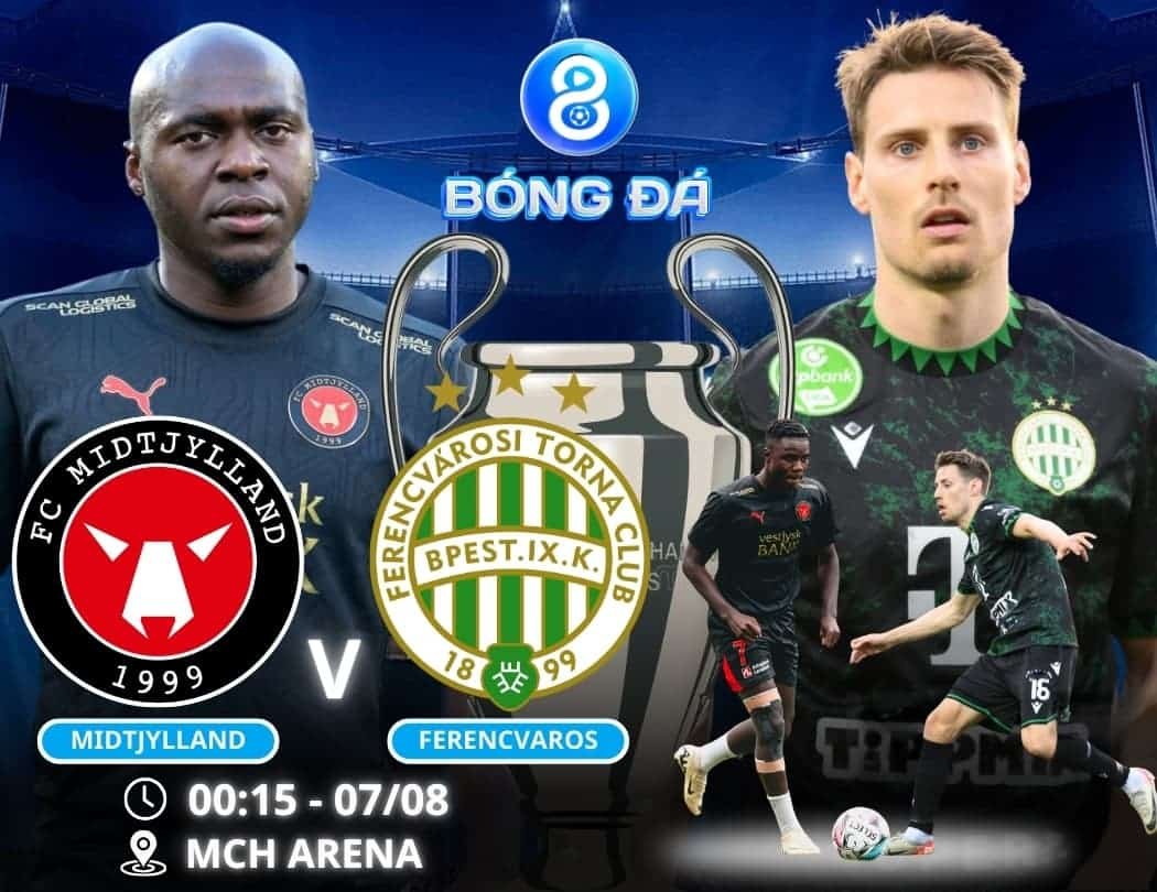 Soi kèo Midtjylland vs Ferencvaros 00h15 ngày 07/08