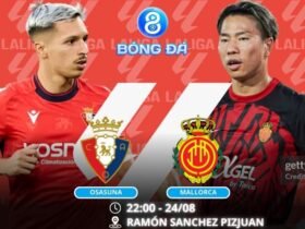 Soi kèo Osasuna vs Mallorca 22h00 ngày 24/08