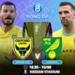 Soi kèo Oxford Utd vs Norwich 18h30 ngày 10/08