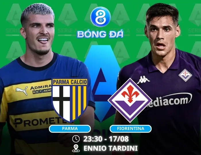 Soi kèo Parma vs Fiorentina 23h30 ngày 17/08