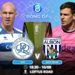 Soi kèo QPR vs West Brom 18h30 ngày 10/08