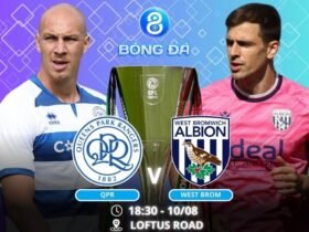 Soi kèo QPR vs West Brom 18h30 ngày 10/08