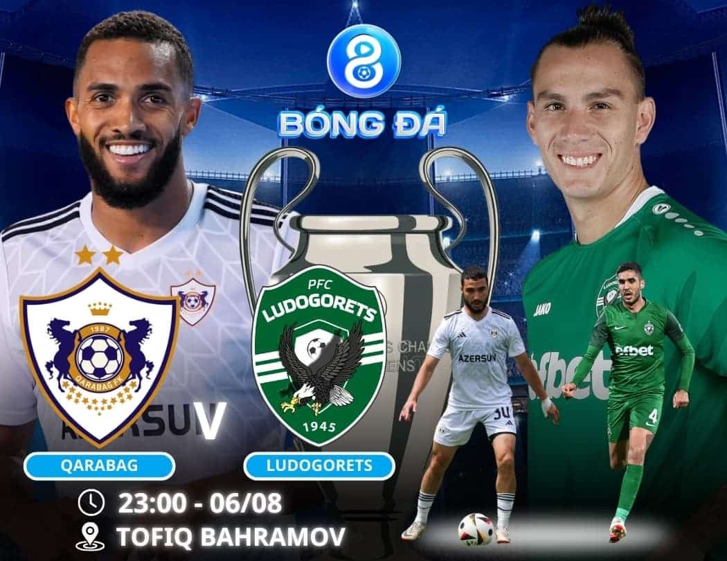 Soi kèo Qarabag vs Ludogorets 23h00 ngày 06/08