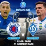 Soi kèo Rangers vs Dynamo Kyiv 01h45 ngày 14/08