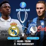 Soi kèo Real Madrid vs Atalanta 02h00 ngày 15/08