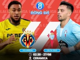 Soi kèo Villarreal vs Celta Vigo 02h30 ngày 27/08