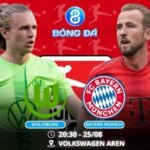 Soi kèo Wolfsburg vs Bayern Munich 20h30 ngày 25/08