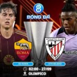 Soi kèo AS Roma vs Ath Bilbao 02h00 ngày 27/09