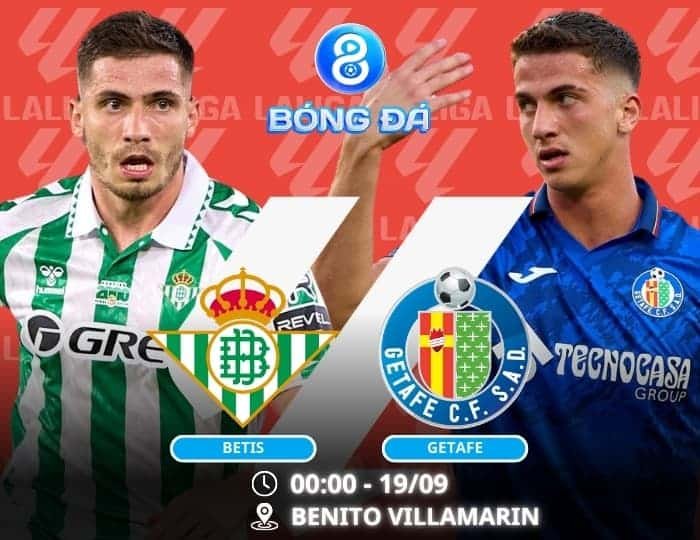 Soi kèo Betis vs Getafe 00h00 ngày 19/09