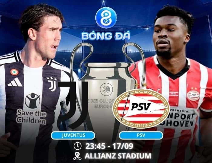 Soi kèo Juventus vs PSV 23h45 ngày 17/09