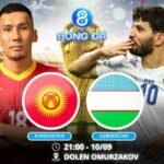 Soi kèo Kyrgyzstan vs Uzbekistan 21h00 ngày 10/09