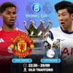 Soi kèo Man United vs Tottenham 22h30 ngày 29/09