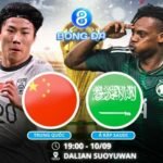 Soi kèo Trung Quốc vs Ả Rập Saudi 19h00 ngày 10/09