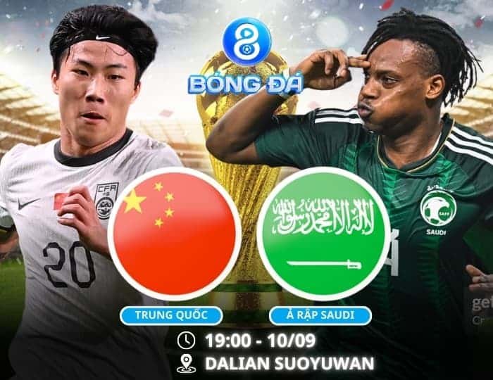 Soi kèo Trung Quốc vs Ả Rập Saudi 19h00 ngày 10/09