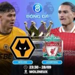 Soi kèo Wolves vs Liverpool 23h30 ngày 28/09