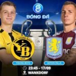 Soi kèo Young Boys vs Aston Villa 23h45 ngày 17/09