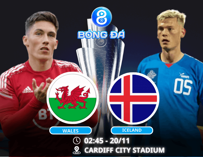 Nhận định, soi kèo Wales vs Iceland 02h45 ngày 20/11