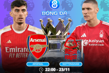 Nhận định, soi kèo Arsenal vs Nottingham Forest 22h00 ngày 23/11