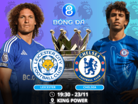 Nhận định, soi kèo Leicester vs Chelsea 19h30 ngày 23/11