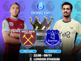 Soi kèo West Ham vs Everton 22h00 ngày 09/11