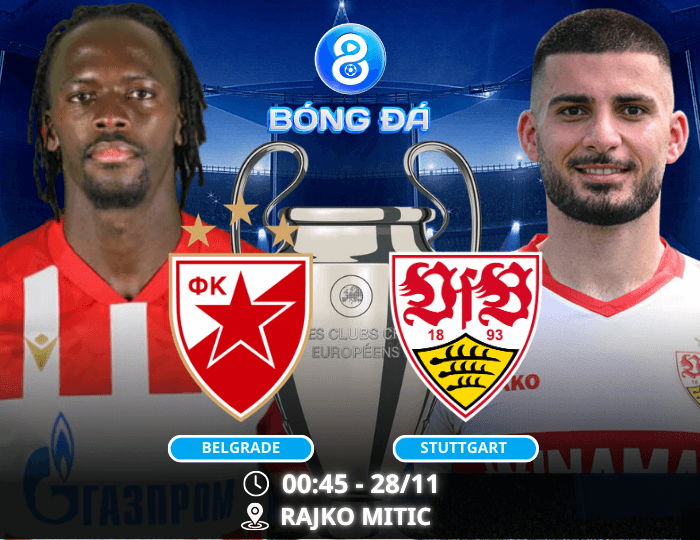 Nhận định, soi kèo Belgrade vs Stuttgart 0h45 ngày 28/11