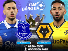 Nhận định, soi kèo Everton vs Wolves 02h30 ngày 05/12