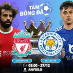 Nhận định, soi kèo Liverpool vs Leicester 03h15 ngày 27/12