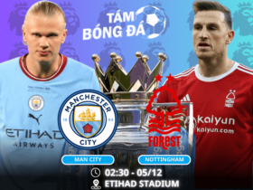 Nhận định, soi kèo Man City vs Nottingham 02h30 ngày 05/12