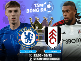 Nhận định, soi kèo Chelsea vs Fulham 22h00 ngày 26/12