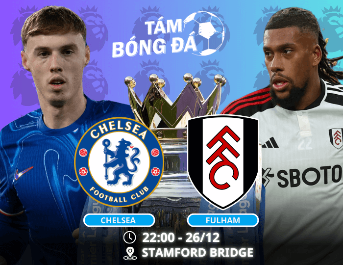 Nhận định, soi kèo Chelsea vs Fulham 22h00 ngày 26/12